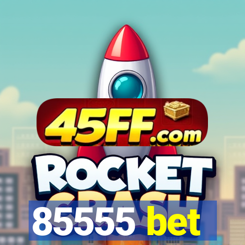 85555 bet